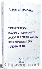 Türkiye'de Genital Muayene Uygulamaları ve Avukatların Genital Muayene Uygulamalarına İlişkin Farkındalıkları