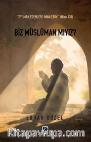 Biz Müslüman Mıyız?