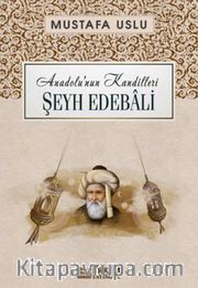 Şeyh Edebalî / Anadolu’nun Kandilleri