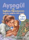 Ayşegül ile İngilizce Öğreniyorum (Karton Kapak) & Resimler Eşliğinde 1000 Sözcük