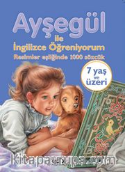 Ayşegül ile İngilizce Öğreniyorum (Karton Kapak) <br /> Resimler Eşliğinde 1000 Sözcük