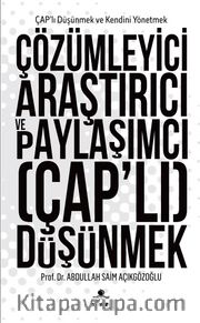 Çözümleyici Araştırıcı ve Paylaşımcı (Çap’lı) Düşünmek