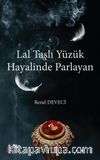 Lal Taşlı Yüzük Hayalinde Parlayan