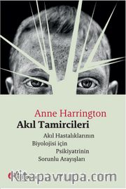 Akıl Tamircileri <br /> Akıl Tamircileri Biyolojisi için Psikiyatrinin Sorunlu Arayışları