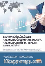 Ekonomik Özgürlükler, Yabancı Doğrudan Yatırımlar ve Yabancı Portföy Yatırımları Arasındaki İlişki: OECD Ülkeleri Üzerine Ampirik Bir Çalışma