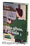 Ama Gitme, Lavinia 2 (Karton Kapak)