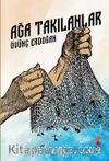 Ağa Takılanlar