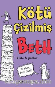 Kötü Çizilmiş Beth 3 / En Mutlu Beth Günü!