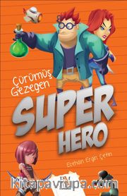 Süper Hero / Çürümüş Gezegen