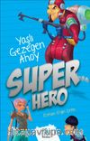 Süper Hero & Yaşlı Gezegen Ahoy
