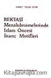 Bektaşi Menakıbnamelerinde İslam Öncesi İnanç Motifleri