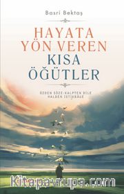 Hayata Yön Veren Kısa Öğütler