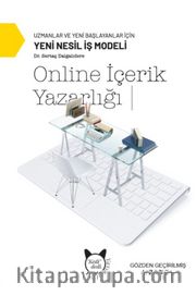 Online İçerik Yazarlığı <br /> Uzmanlar ve Yeni Başlayanlar İçin Yeni Nesil İş Modeli