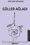 Güller Ağladı