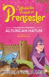 Kahraman Prenses Altuncan Hatun
