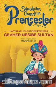 Hastaları İyileştiren Prenses Gevher Nesibe Sultan