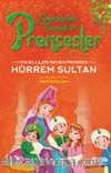 Engellileri Seven Prenses Hürrem Sultan