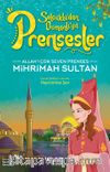 Allah'ı Çok Seven Prenses Mihrimah Sultan