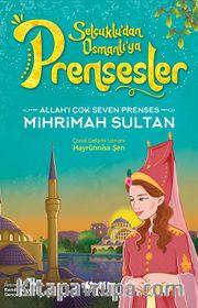 Allah'ı Çok Seven Prenses Mihrimah Sultan