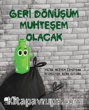 Geri Dönüşüm Muhteşem Olacak