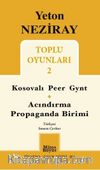 Toplu Oyunları 2 / Kosavalı Peer Gynt - Acındırma - Propaganda Birimi