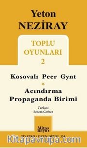 Toplu Oyunları 2 / Kosavalı Peer Gynt - Acındırma - Propaganda Birimi