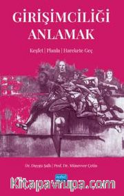 Girişimciliği Anlamak: Keşfet,Planla, Harekete Geç
