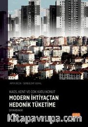 Kaosi Kent ve Çok Katlı Konut: Modern İhtiyaçtan Hedonik Tüketime Diyarbakır