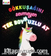 Gökkuşağını Sevmeyen Tek Boynuzlu At