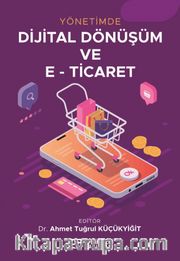 Yönetimde Dijital Dönüşüm ve E-Ticaret