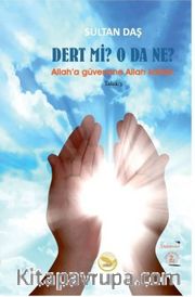 Dert Mi? O Da Ne?