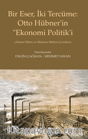 Bu Eser, İki Tercüme: Otto Hübner’in “Ekonomi Politik’i