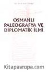 Osmanlı Paleografya ve Diplomatik İlmi