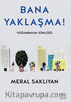 Bana Yaklaşma! Yoğun Bakım Günlüğü