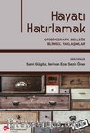 Hayatı Hatırlamak: Otobiyografik Belleğe Bilimsel Yaklaşımlar