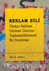 Reklam Dili - Türkçe Reklam Söylemi Üzerine Toplumdilbilimsel Bir İnceleme