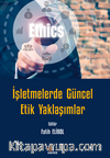 İşletmelerde Güncel Etik Yaklaşımlar