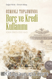 Osmanlı Toplumunda Borç Ve Kredi Kullanımı