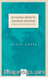 Kutadgu Bilig’in Kavram Dünyası (Türkistanlılığın Değer Zemini)