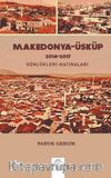 Makedonya-Üsküp 2014-2017 Günlükleri-Hatıraları - Gezi Yazıları