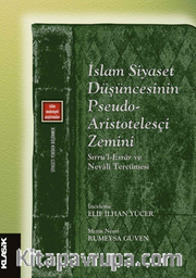 İslam Siyaset Düşüncesinin Pseudo- Aristotelesçi Zemini Sırru’l-Esrar ve Nevali Tercümesi