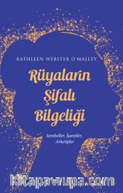 Rüyaların Şifalı Bilgeliği <br /> Semboller, İşaretler, Arketipler