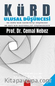 Kürd Ulusal Düşüncesi <br /> Ne Doğu’nun Kavmiyetçi Düşüncesi Ne Batı’nın Nasyonalist Düşüncesi