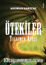 Ötekiler <br /> Tılsımın Ateşi