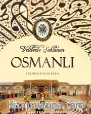 Velilerle Şahlanan Osmanlı