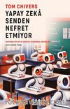 Yapay Zeka Senden Nefret Etmiyor