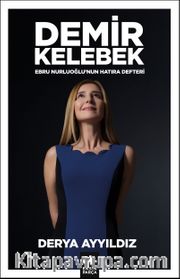 Demir Kelebek <br /> Ebru Nurluoğlu’nun Hatıra Defteri 