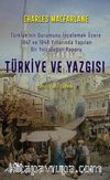 Türkiye ve Yazgısı Türkiye’nin Durumunu İncelemek Üzere 1847 ve 1848 Yıllarında Yapılan Bir Yolculuğun Raporu