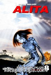 Savaş Meleği Alita Cilt 8 / Savaş Günlükleri