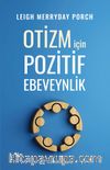 Otizm İçin Pozitif Ebeveynlik